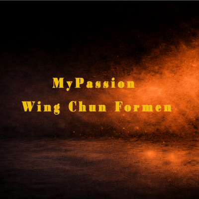 MyPassion Wing Chun Formen MyPassion Wing Chun Formen